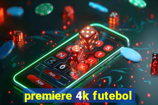 premiere 4k futebol